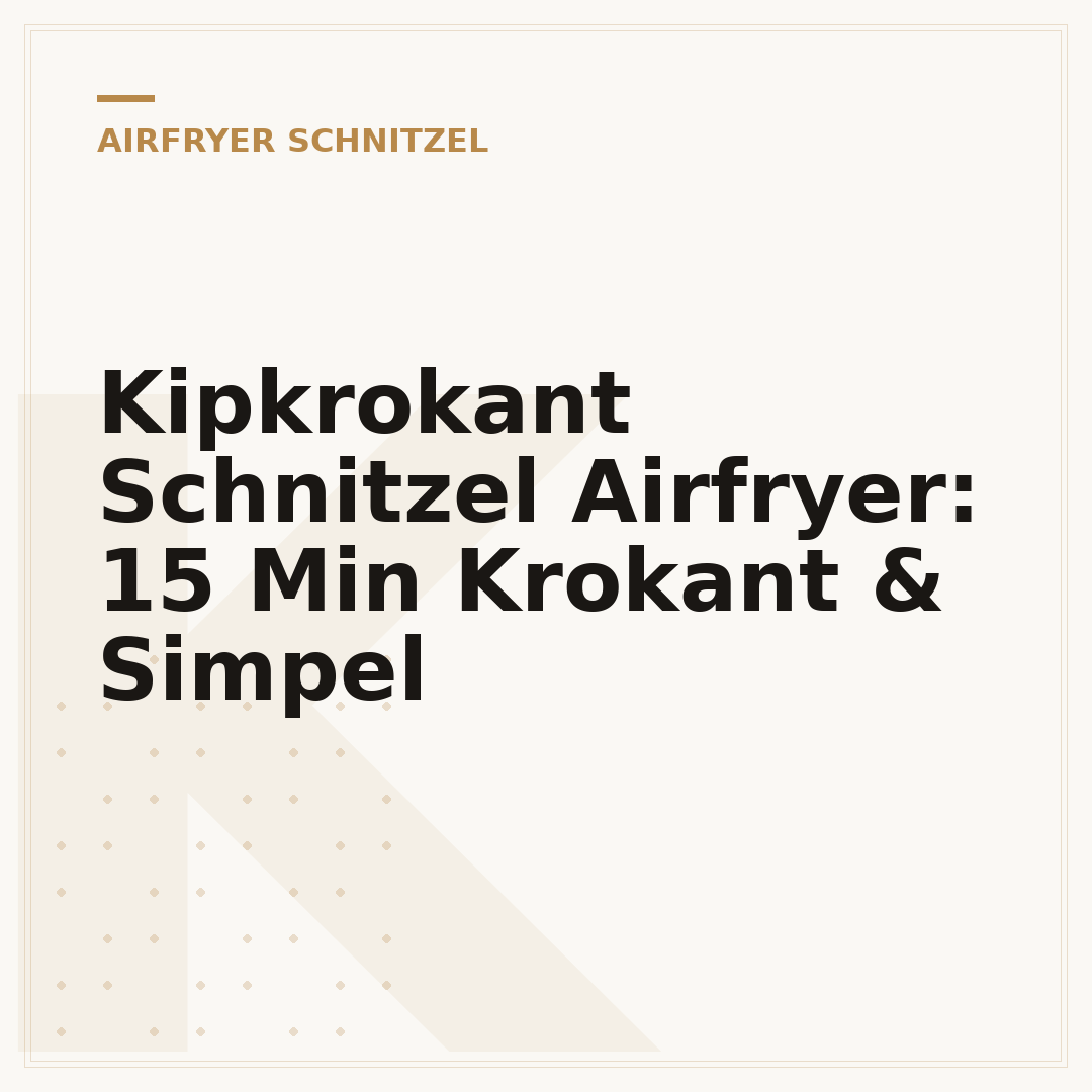 Kipkrokant Schnitzel Airfryer: 15 Min Krokant & Simpel