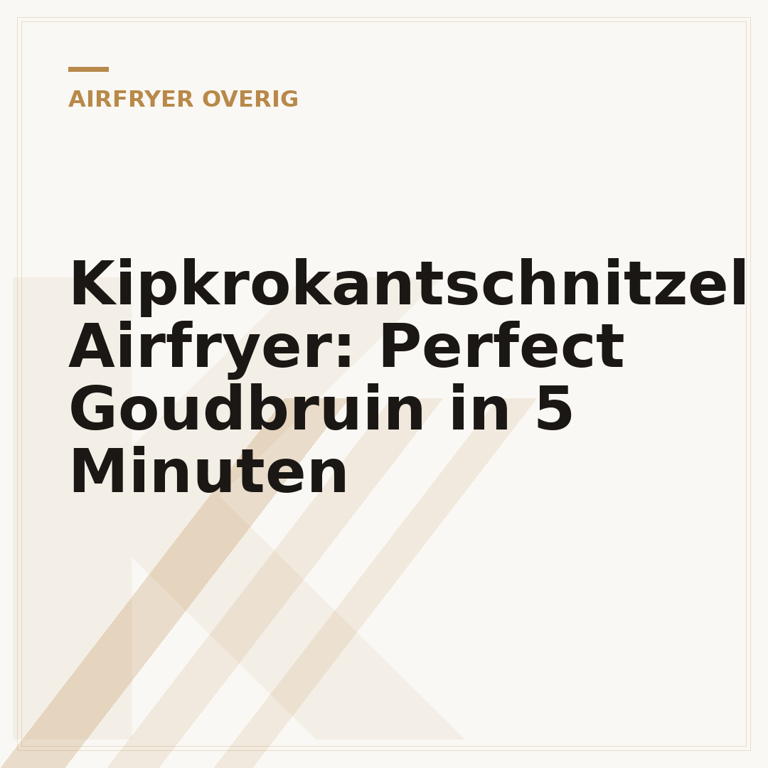 Kipkrokantschnitzel Airfryer: Perfect Goudbruin in 5 Minuten