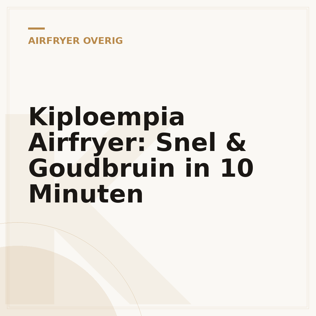 Kiploempia Airfryer: Snel & Goudbruin in 10 Minuten