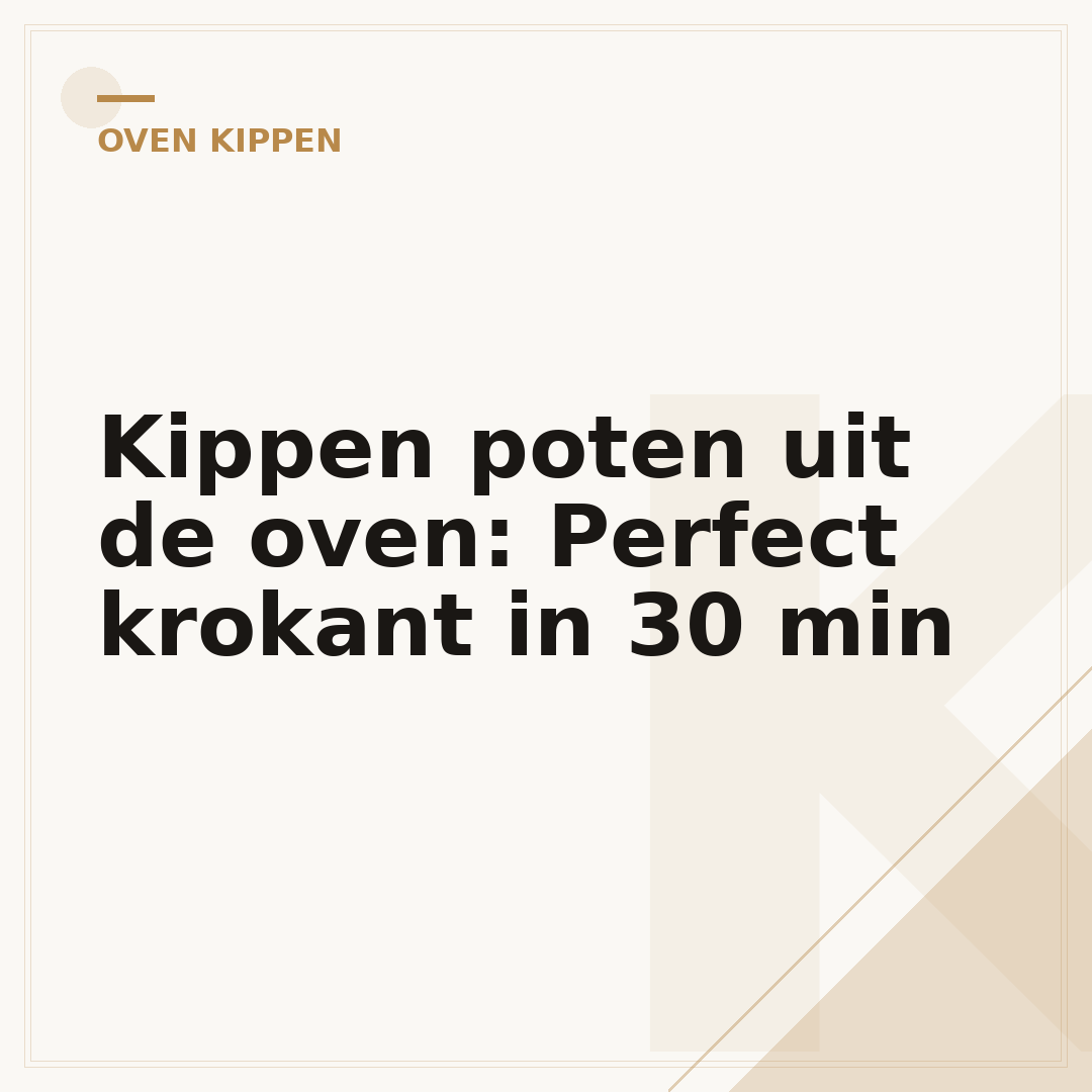 Kippen poten uit de oven: Perfect krokant in 30 min