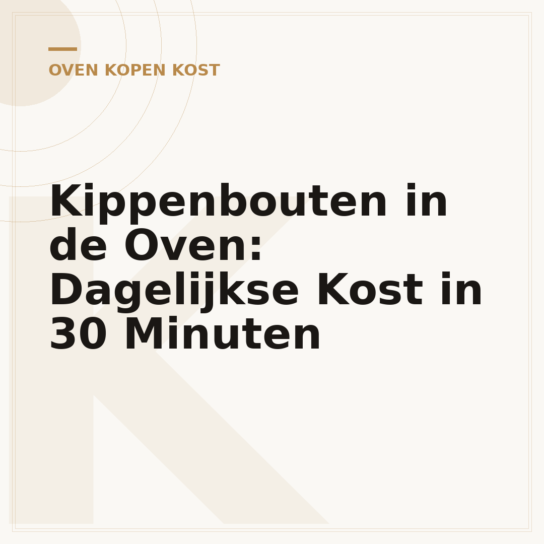 Kippenbouten in de Oven: Dagelijkse Kost in 30 Minuten