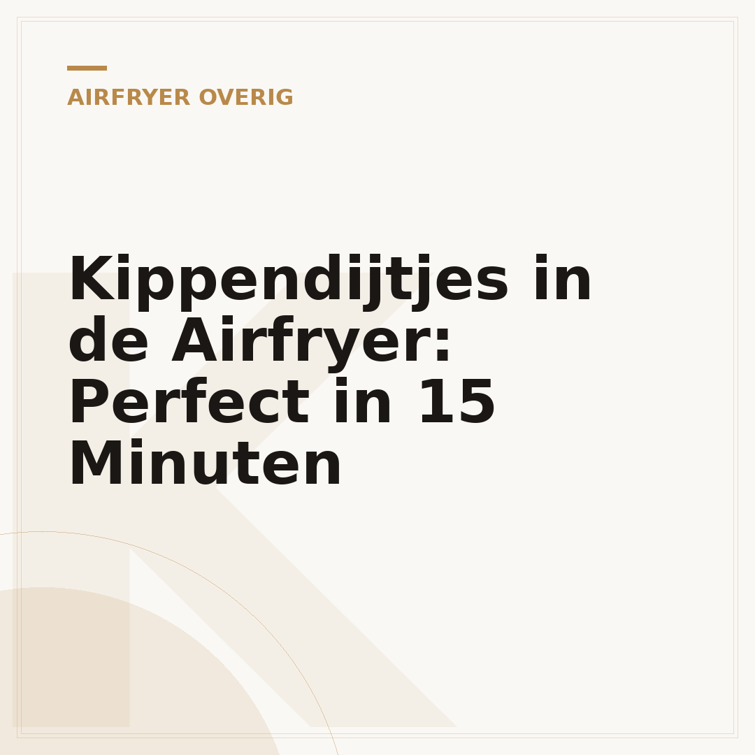 Kippendijtjes in de Airfryer: Perfect in 15 Minuten