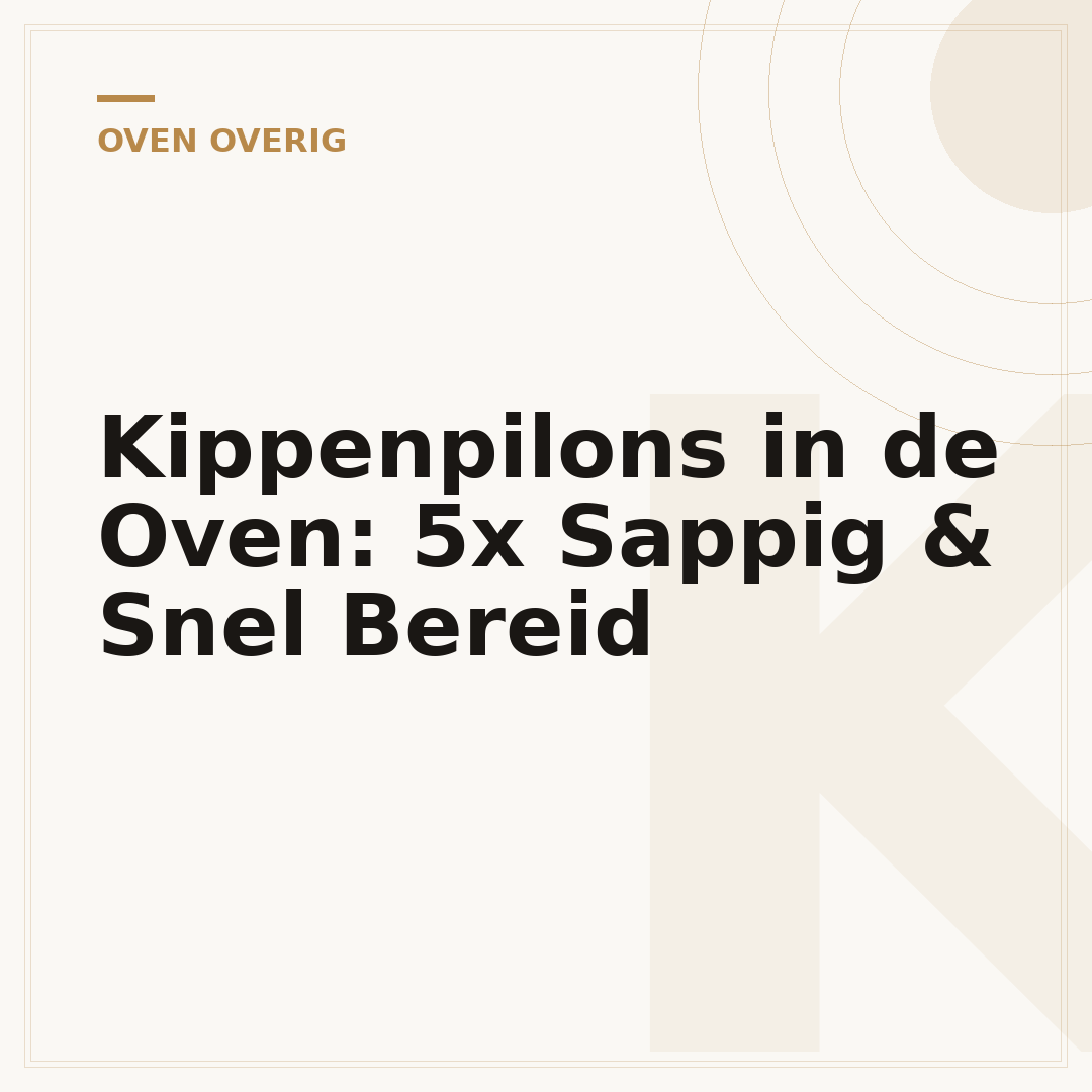 Kippenpilons in de Oven: 5x Sappig & Snel Bereid