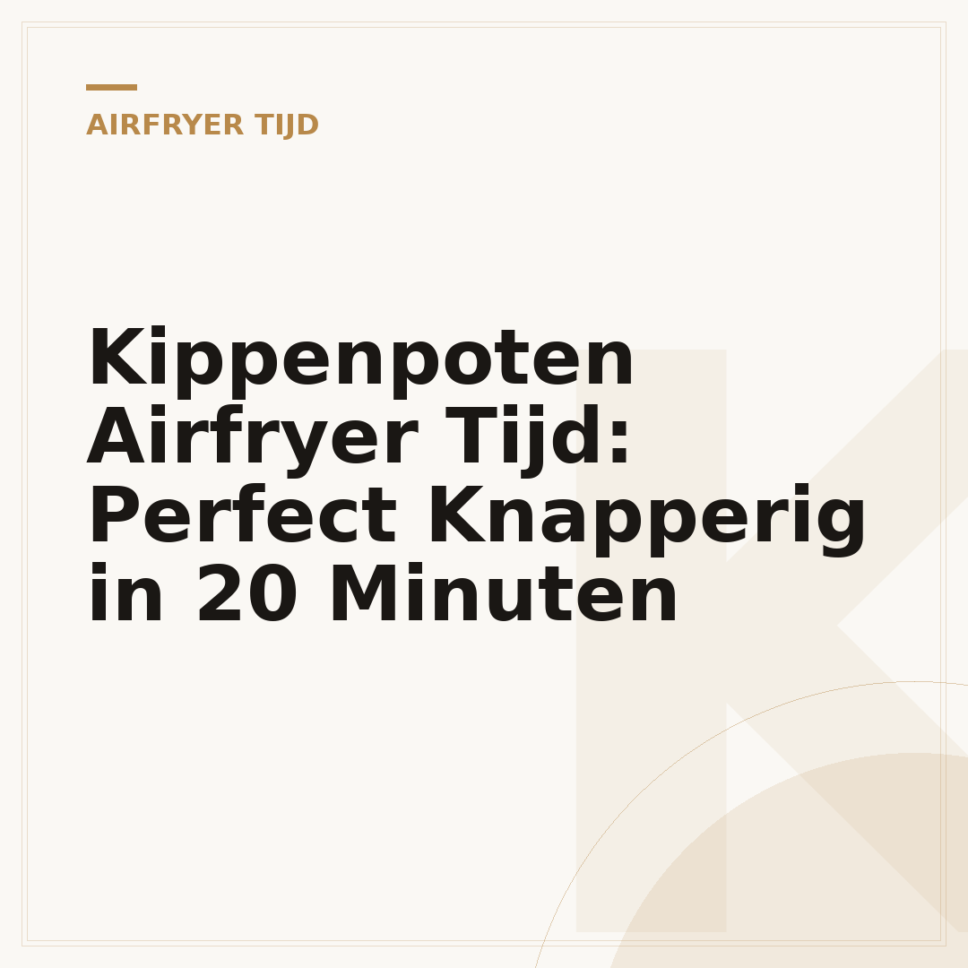 Kippenpoten Airfryer Tijd: Perfect Knapperig in 20 Minuten