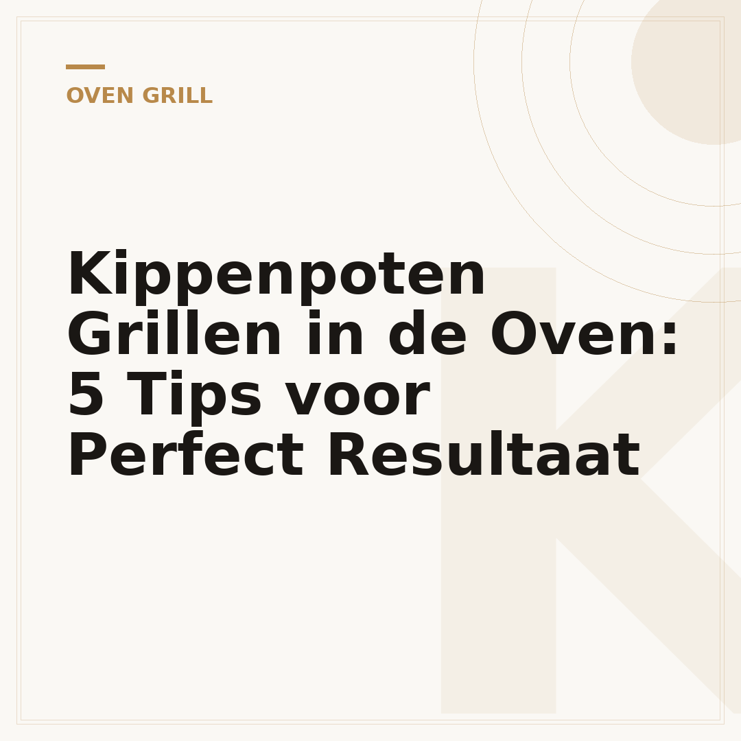 Kippenpoten Grillen in de Oven: 5 Tips voor Perfect Resultaat
