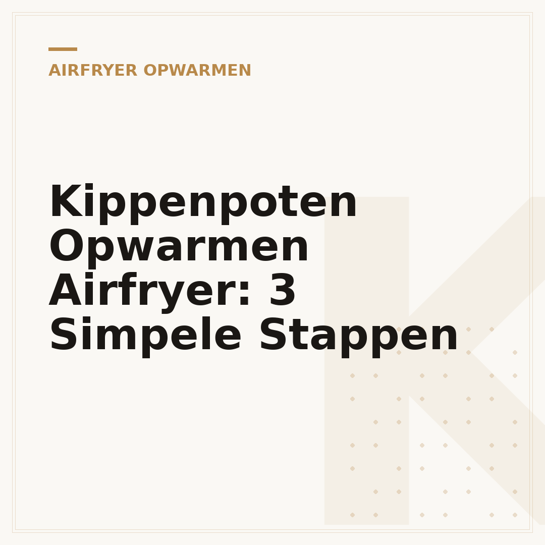 Kippenpoten Opwarmen Airfryer: 3 Simpele Stappen