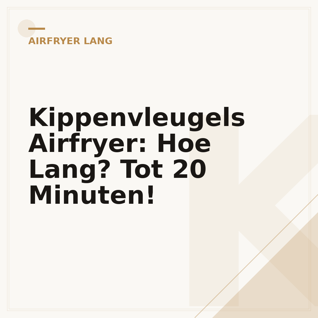 Kippenvleugels Airfryer: Hoe Lang? Tot 20 Minuten!