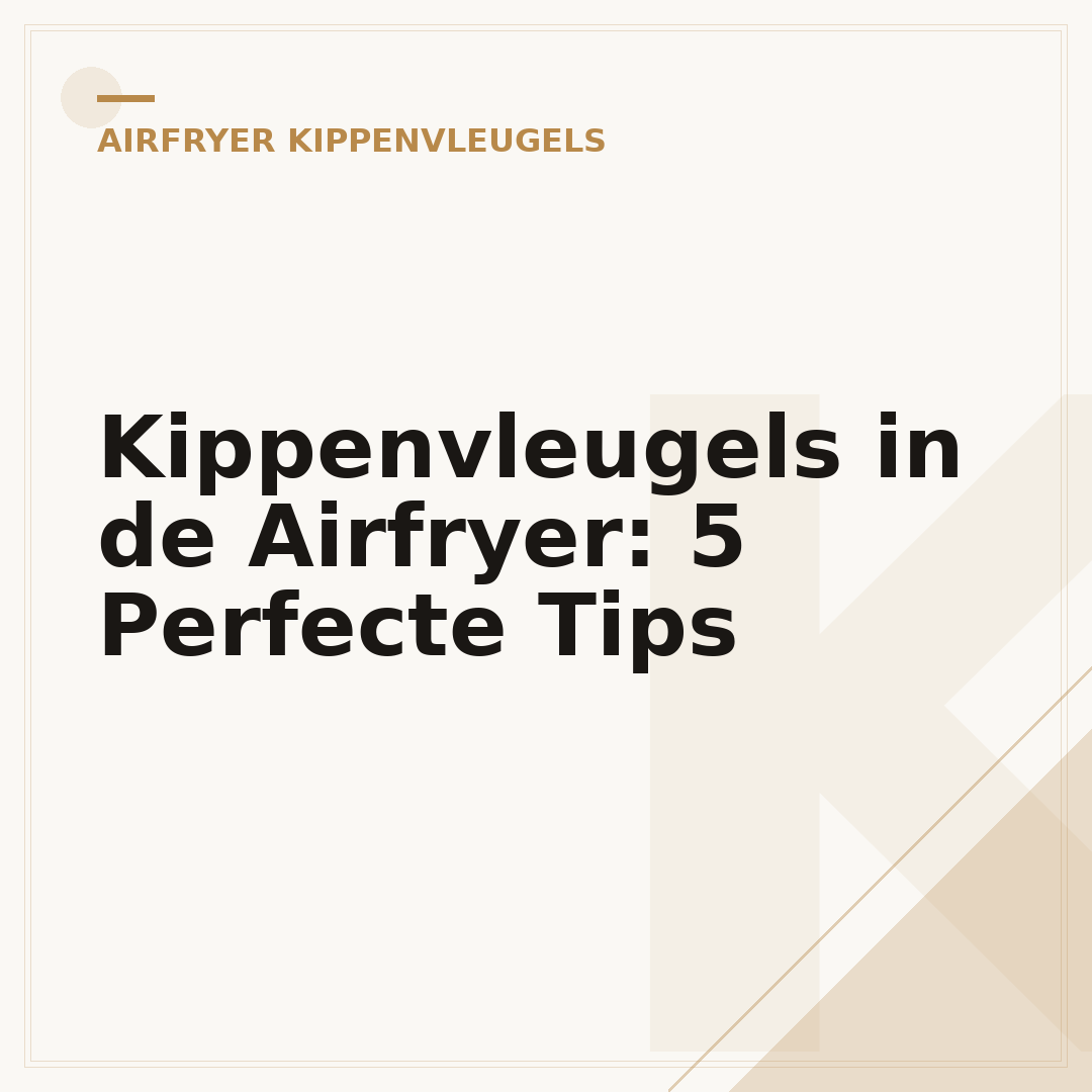 Kippenvleugels in de Airfryer: 5 Perfecte Tips