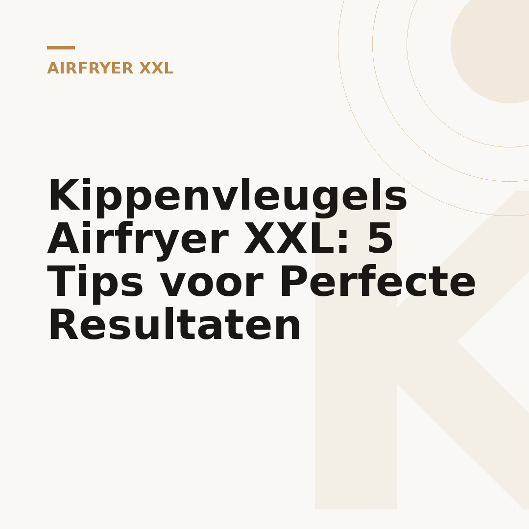 Kippenvleugels Airfryer XXL: 5 Tips voor Perfecte Resultaten