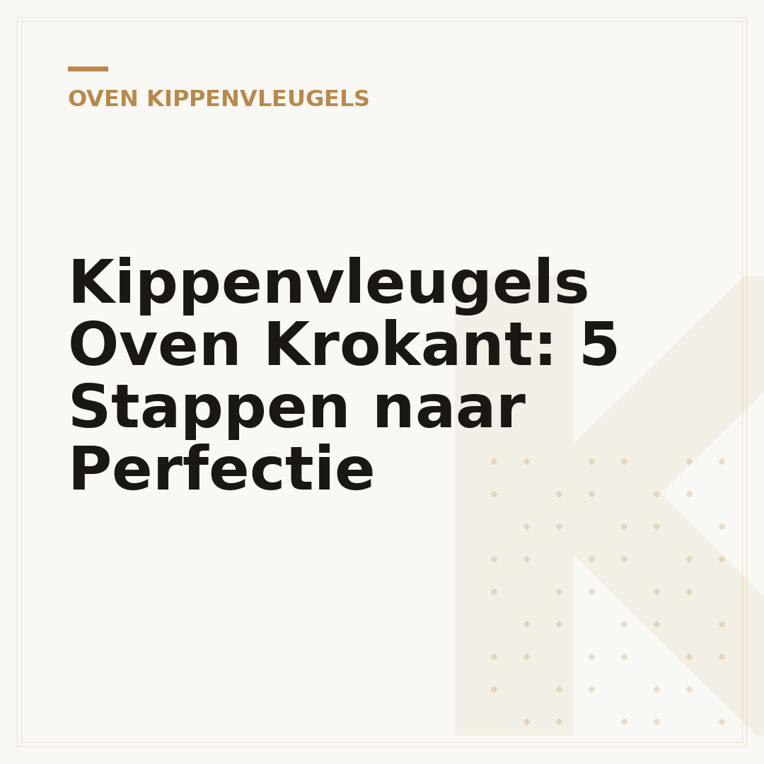 Kippenvleugels Oven Krokant: 5 Stappen naar Perfectie