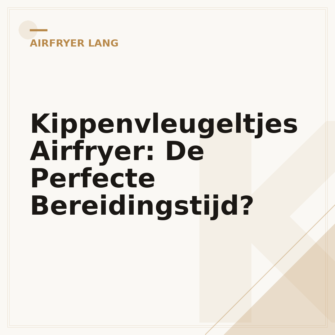 Kippenvleugeltjes Airfryer: De Perfecte Bereidingstijd?