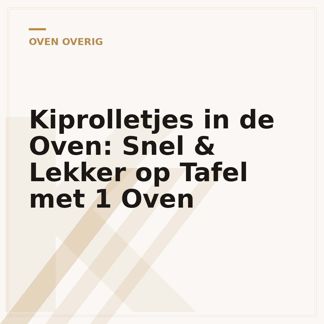 Kiprolletjes in de Oven: Snel & Lekker op Tafel met 1 Oven