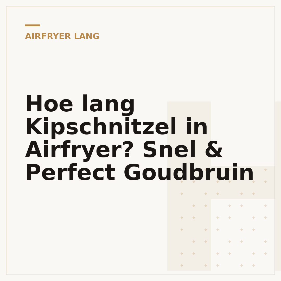 Hoe lang Kipschnitzel in Airfryer? Snel & Perfect Goudbruin