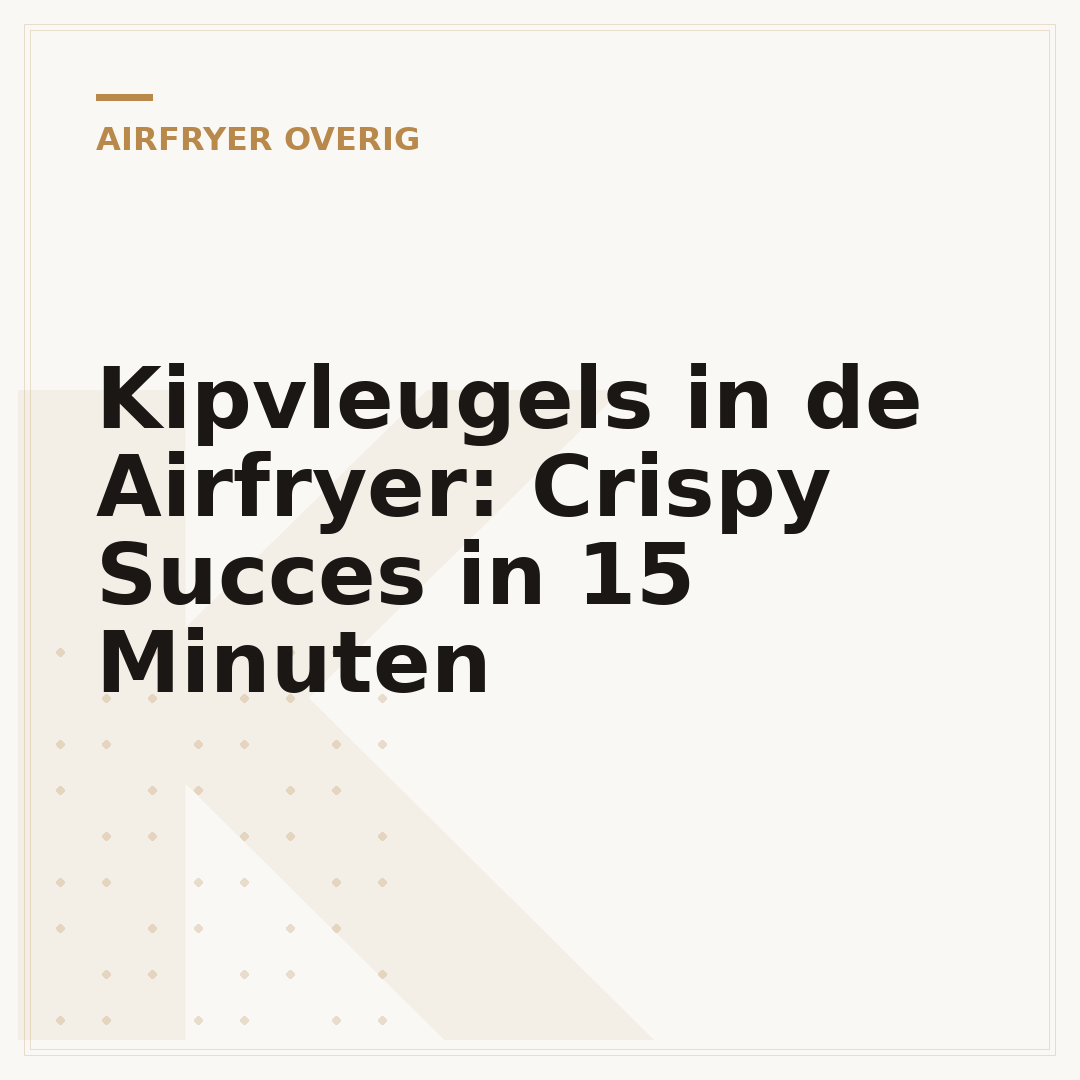 Kipvleugels in de Airfryer: Crispy Succes in 15 Minuten