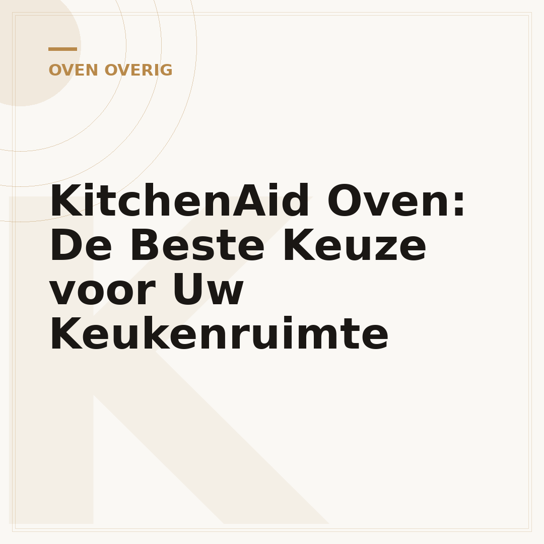KitchenAid Oven: De Beste Keuze voor Uw Keukenruimte