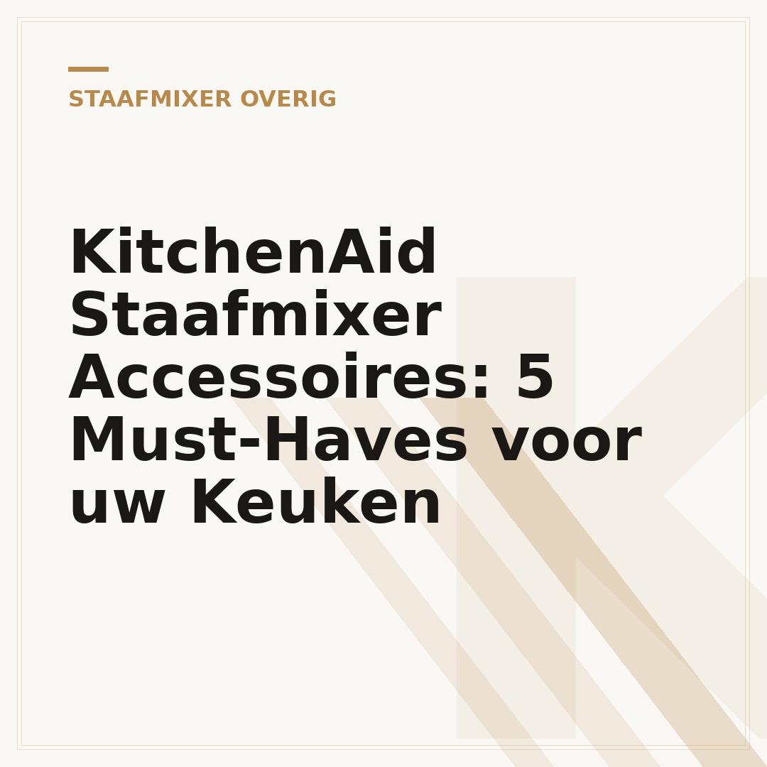 KitchenAid Staafmixer Accessoires: 5 Must-Haves voor uw Keuken