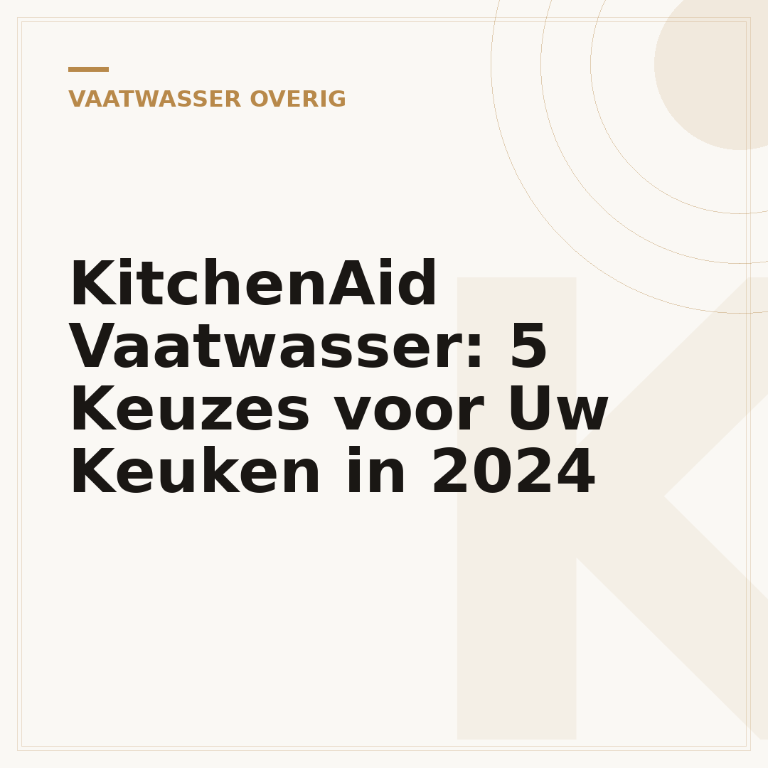 KitchenAid Vaatwasser: 5 Keuzes voor Uw Keuken in 2024