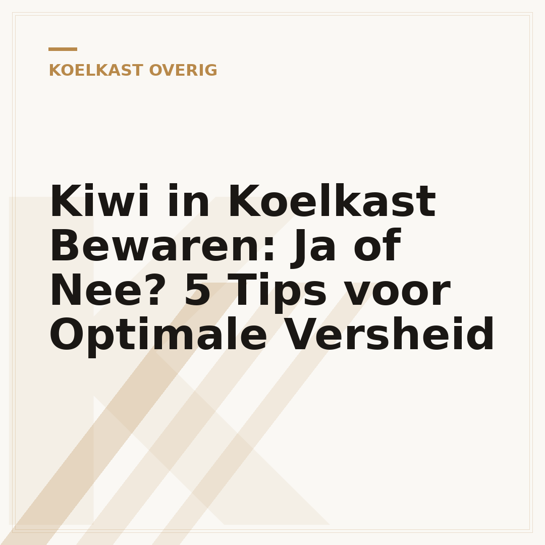 Kiwi in Koelkast Bewaren: Ja of Nee? 5 Tips voor Optimale Versheid