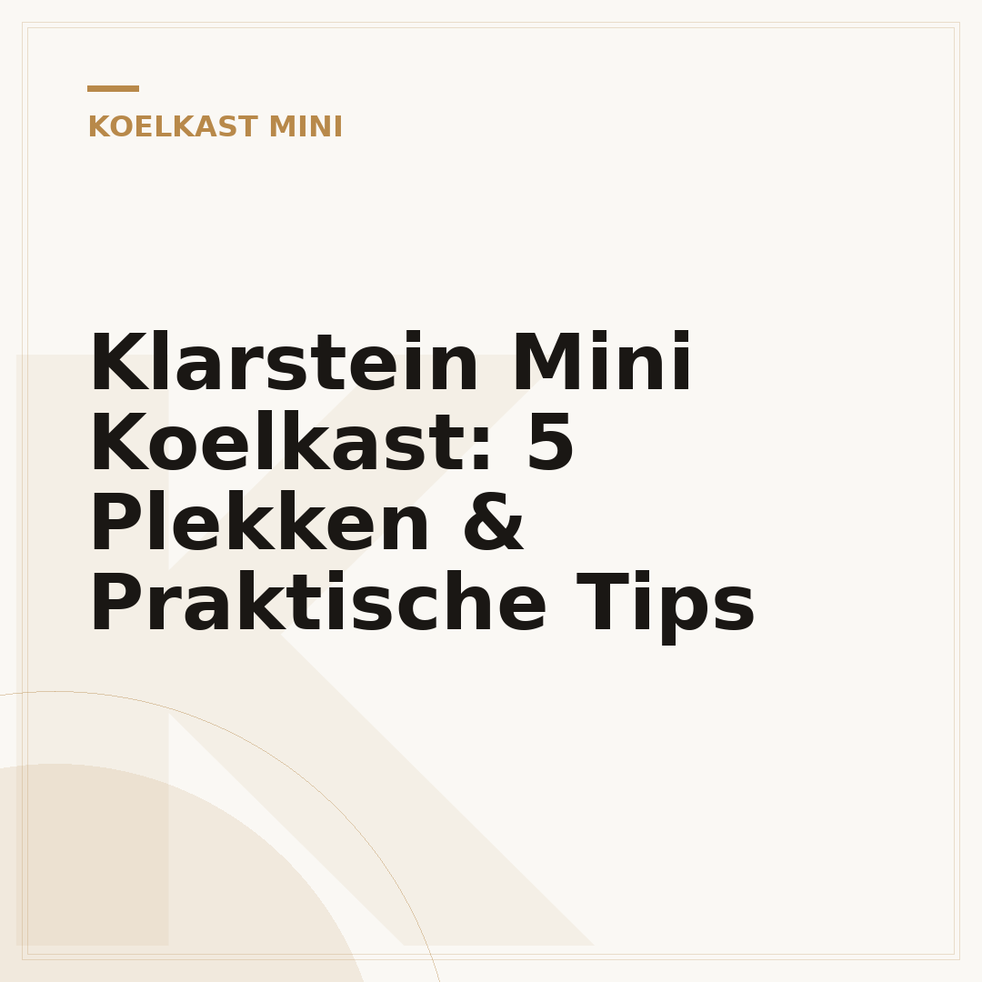Klarstein Mini Koelkast: 5 Plekken & Praktische Tips
