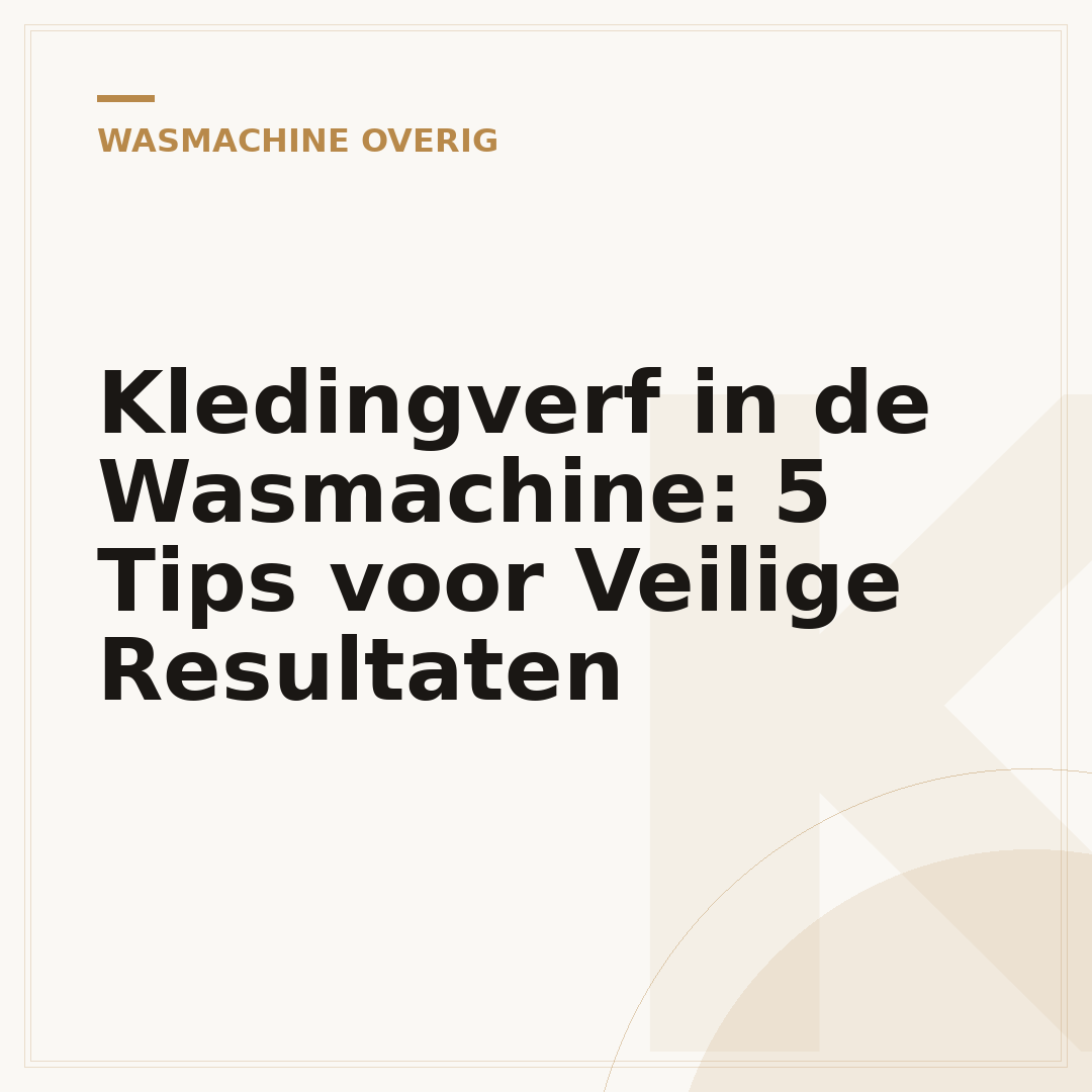 Kledingverf in de Wasmachine: 5 Tips voor Veilige Resultaten