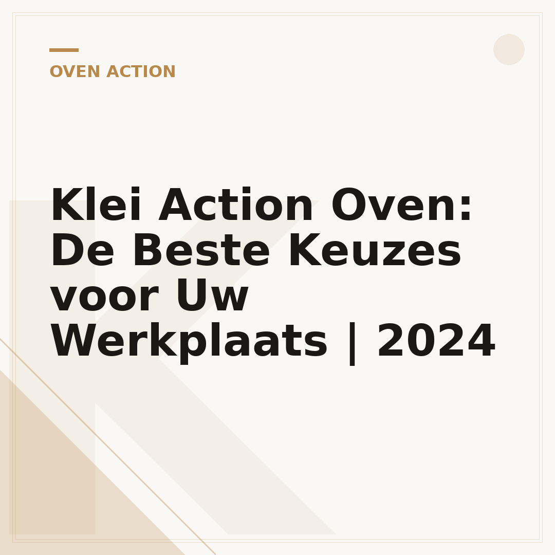 Klei Action Oven: De Beste Keuzes voor Uw Werkplaats | 2024