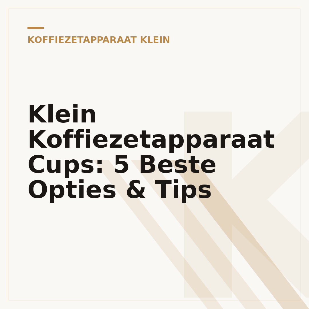Klein Koffiezetapparaat Cups: 5 Beste Opties & Tips