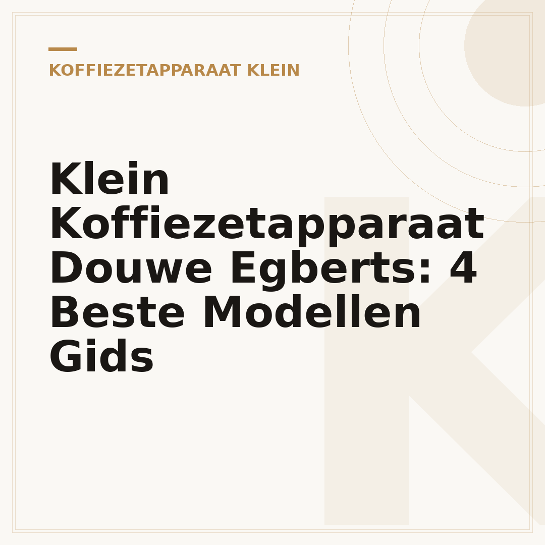 Klein Koffiezetapparaat Douwe Egberts: 4 Beste Modellen Gids
