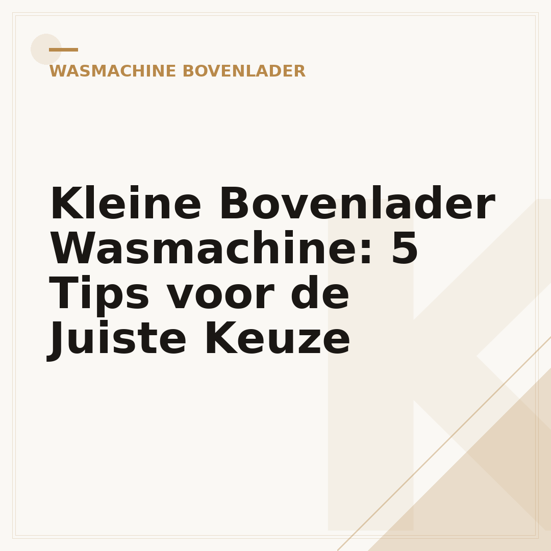 Kleine Bovenlader Wasmachine: 5 Tips voor de Juiste Keuze
