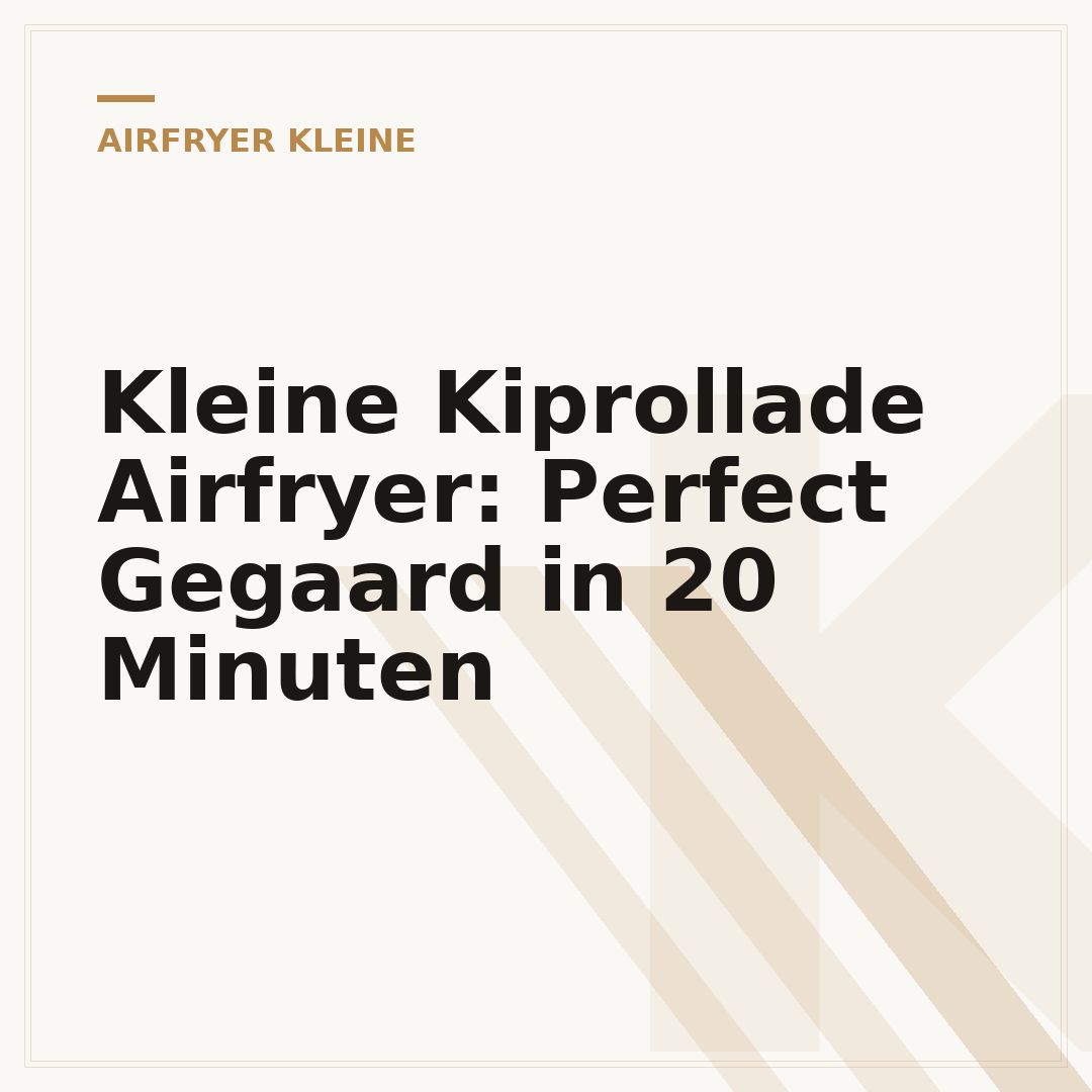 Kleine Kiprollade Airfryer: Perfect Gegaard in 20 Minuten