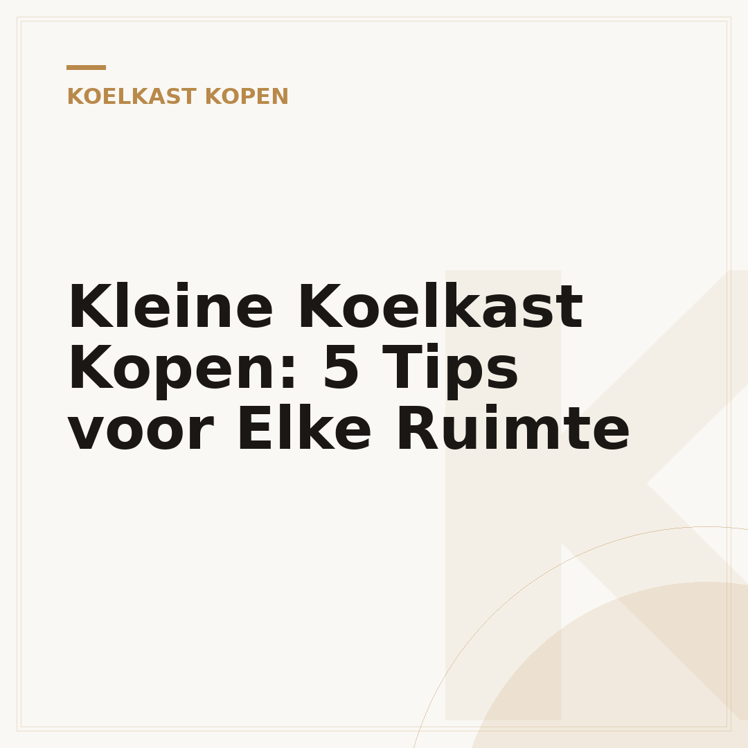 Kleine Koelkast Kopen: 5 Tips voor Elke Ruimte