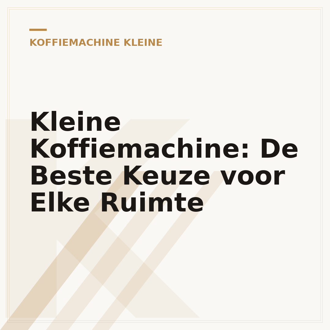 Kleine Koffiemachine: De Beste Keuze voor Elke Ruimte