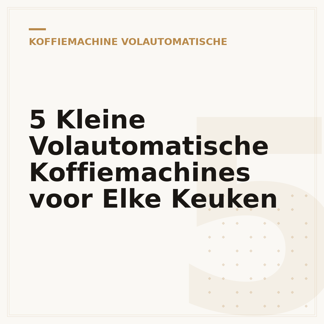 5 Kleine Volautomatische Koffiemachines voor Elke Keuken