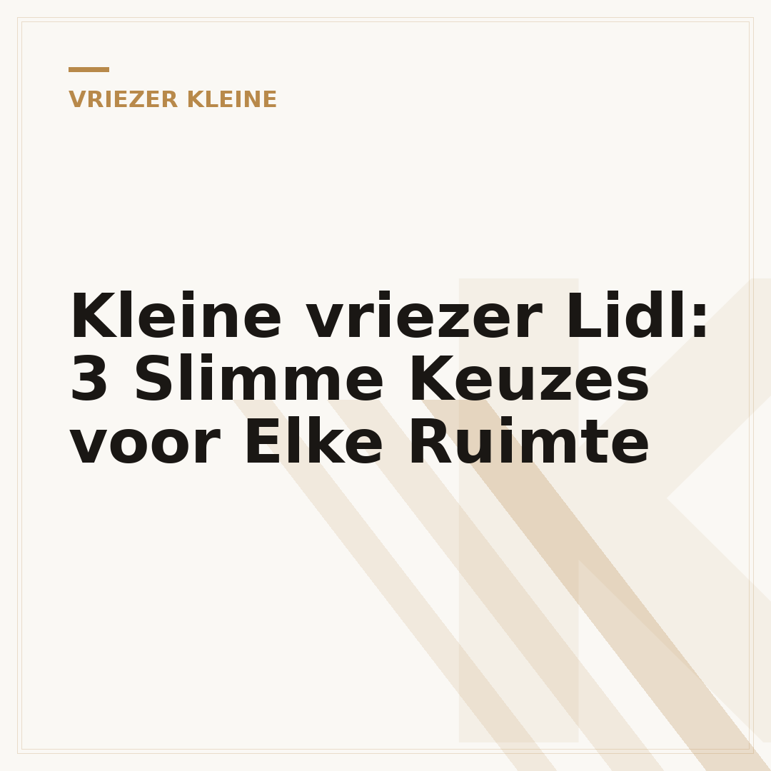 Kleine vriezer Lidl: 3 Slimme Keuzes voor Elke Ruimte