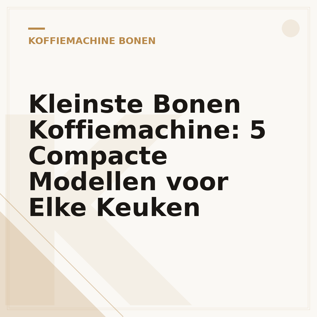 Kleinste Bonen Koffiemachine: 5 Compacte Modellen voor Elke Keuken