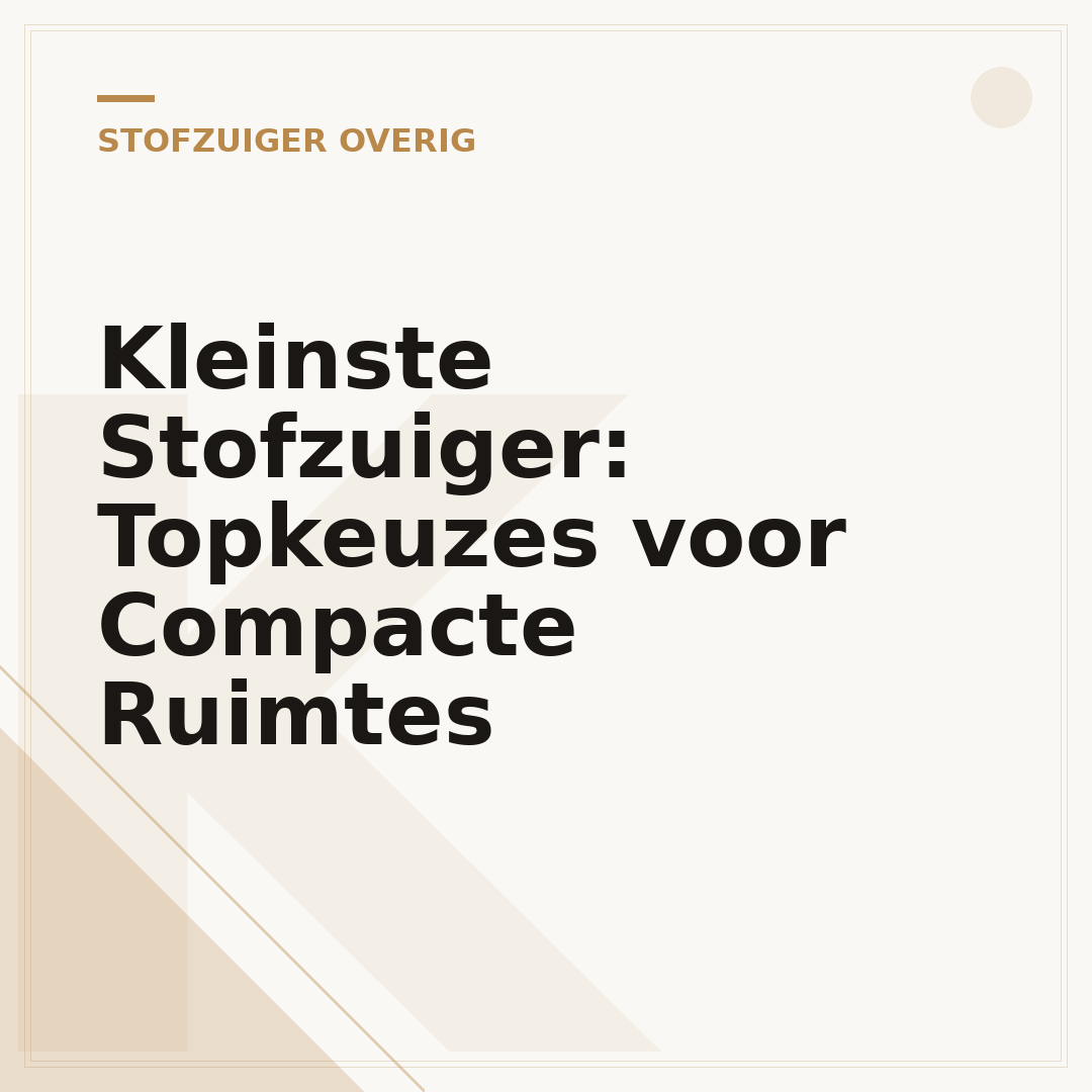 Kleinste Stofzuiger: Topkeuzes voor Compacte Ruimtes