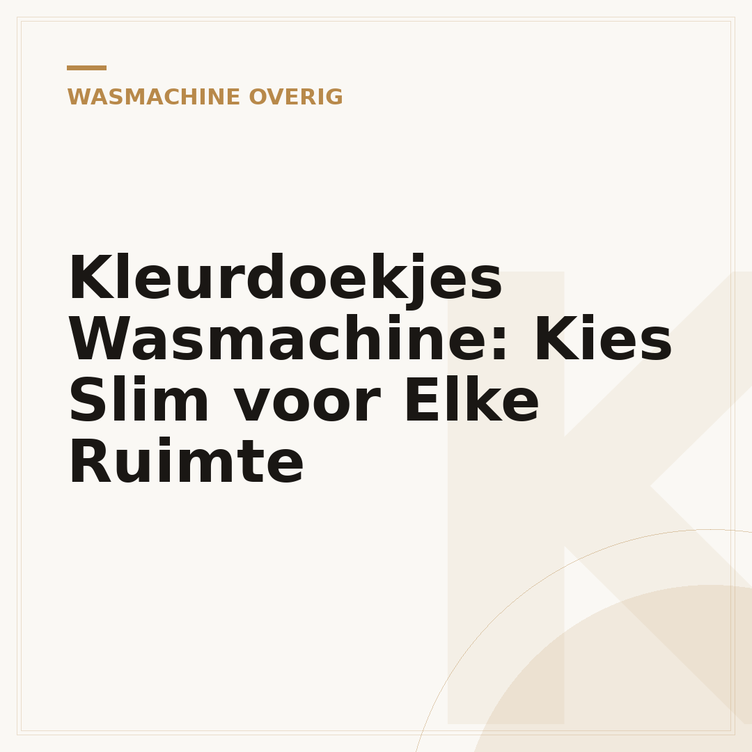 Kleurdoekjes Wasmachine: Kies Slim voor Elke Ruimte