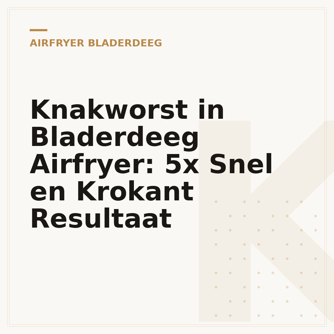 Knakworst in Bladerdeeg Airfryer: 5x Snel en Krokant Resultaat