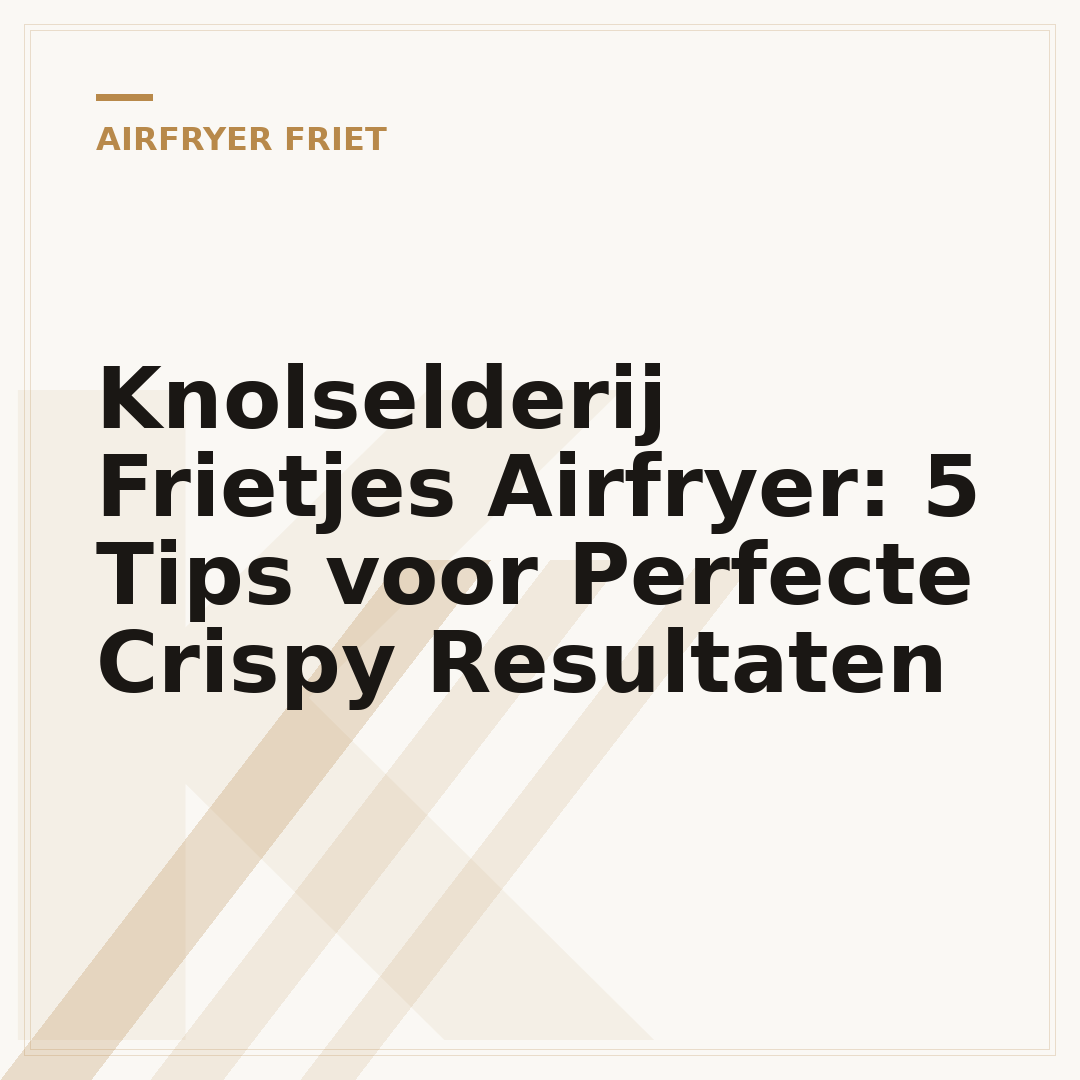 Knolselderij Frietjes Airfryer: 5 Tips voor Perfecte Crispy Resultaten