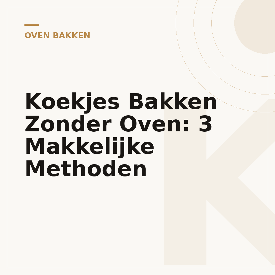 Koekjes Bakken Zonder Oven: 3 Makkelijke Methoden