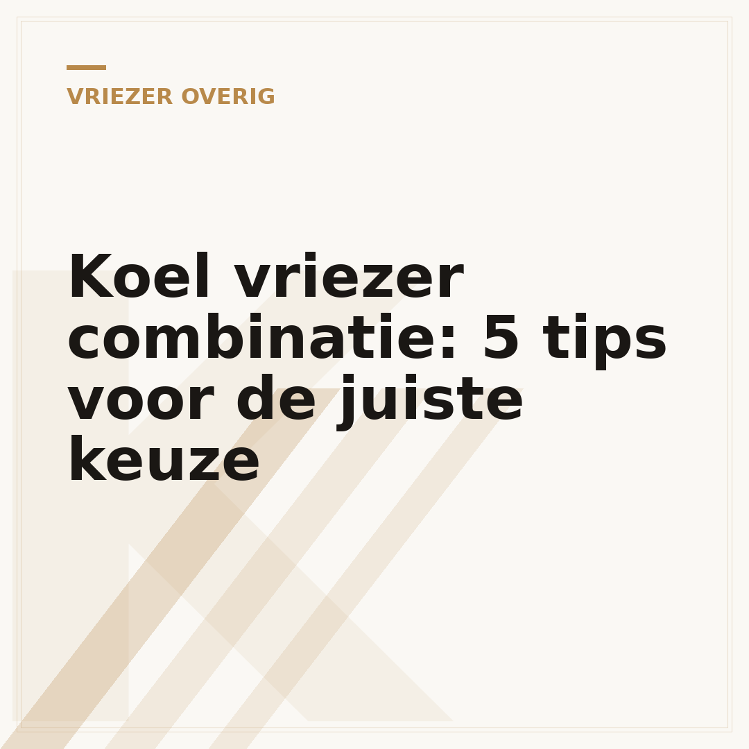 Koel vriezer combinatie: 5 tips voor de juiste keuze