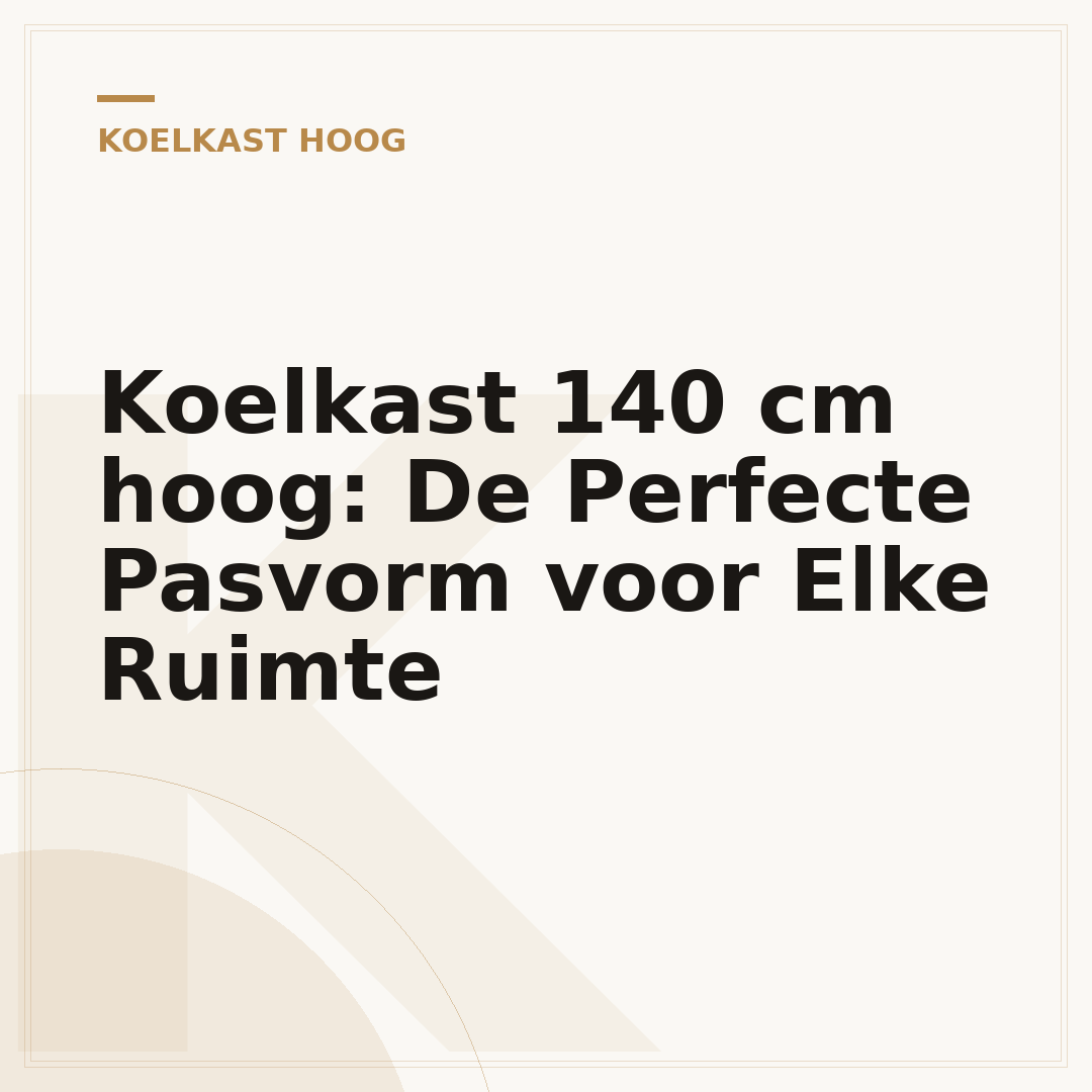 Koelkast 140 cm hoog: De Perfecte Pasvorm voor Elke Ruimte