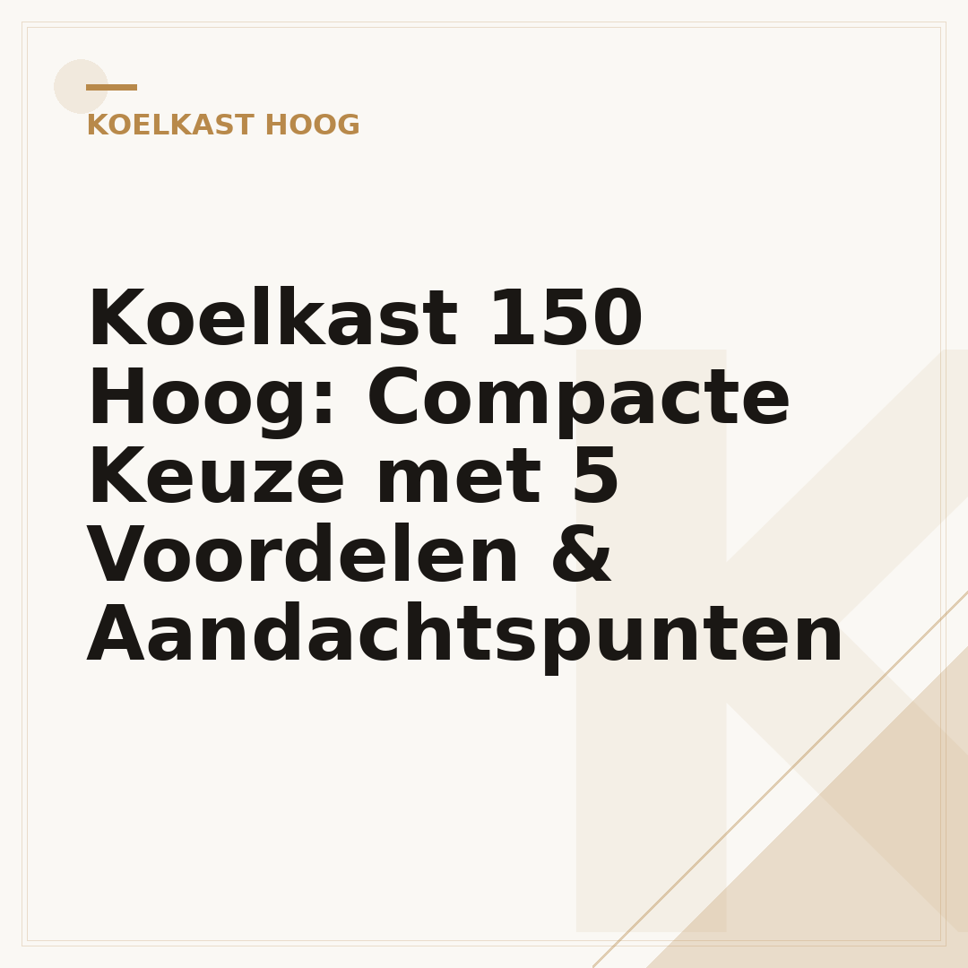 Koelkast 150 Hoog: Compacte Keuze met 5 Voordelen & Aandachtspunten