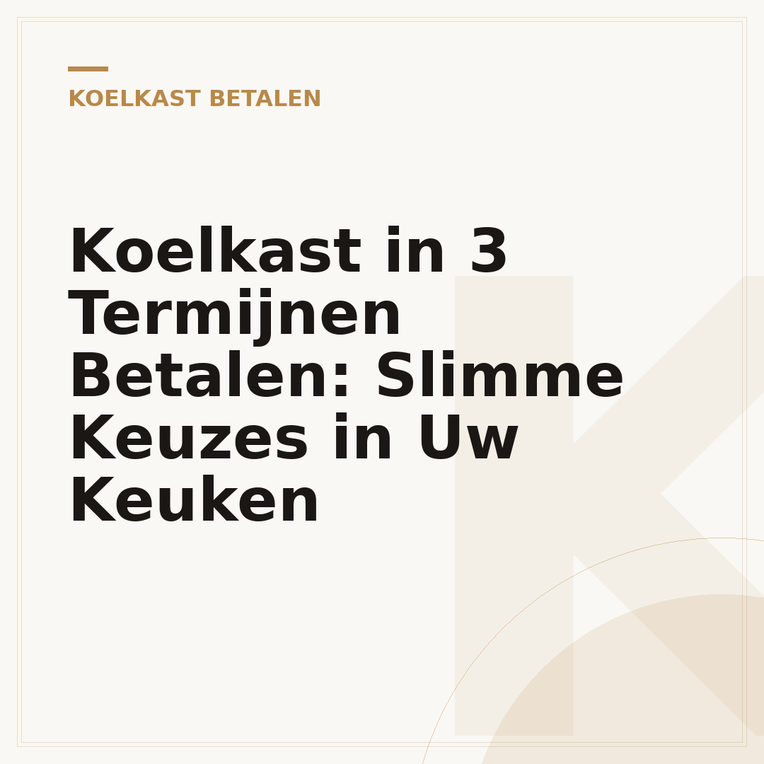 Koelkast in 3 Termijnen Betalen: Slimme Keuzes in Uw Keuken