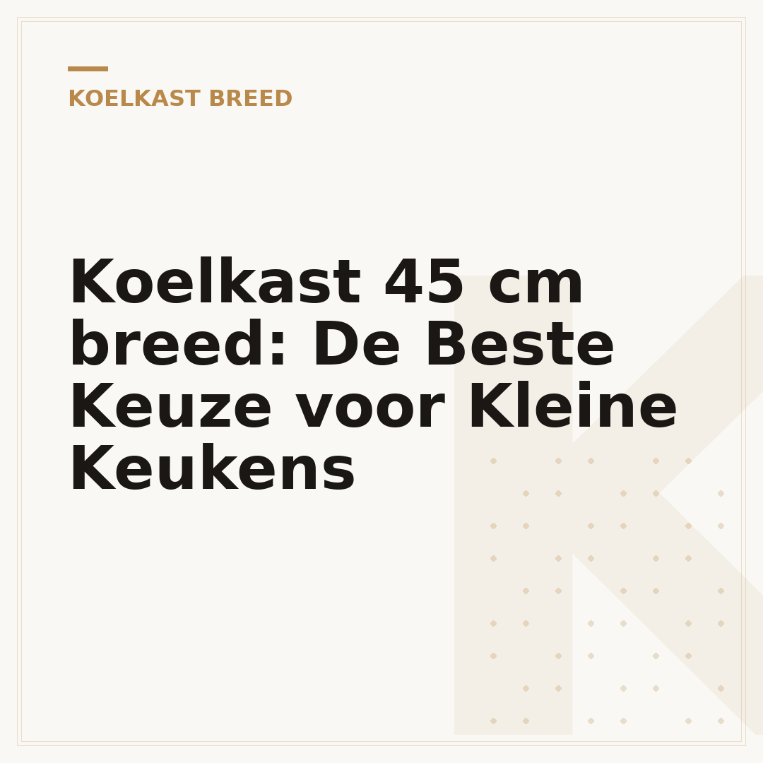 Koelkast 45 cm breed: De Beste Keuze voor Kleine Keukens