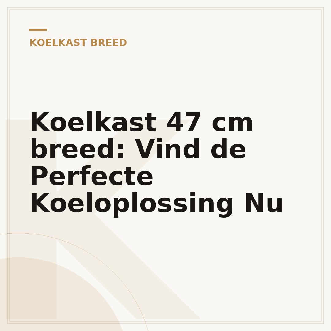 Koelkast 47 cm breed: Vind de Perfecte Koeloplossing Nu