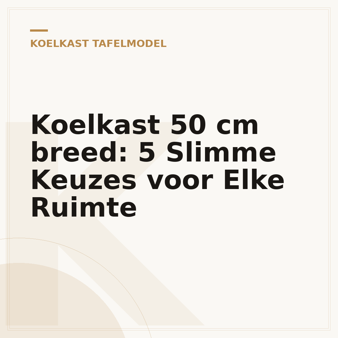 Koelkast 50 cm breed: 5 Slimme Keuzes voor Elke Ruimte