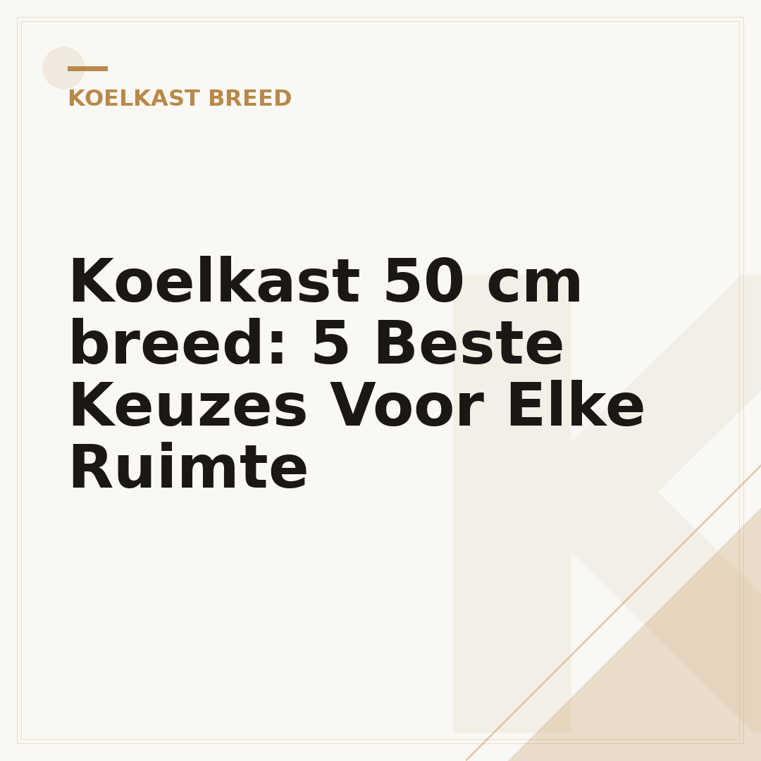 Koelkast 50 cm breed: 5 Beste Keuzes Voor Elke Ruimte