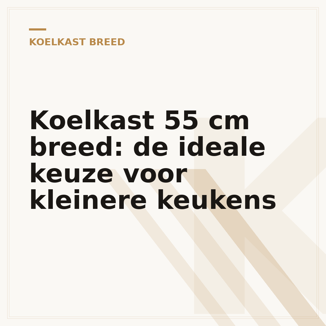 Koelkast 55 cm breed: de ideale keuze voor kleinere keukens