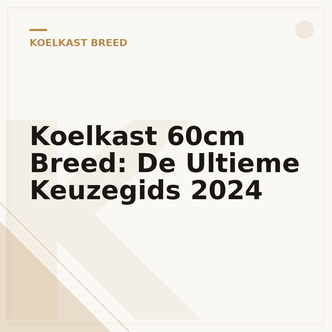 Koelkast 60cm Breed: De Ultieme Keuzegids 2024