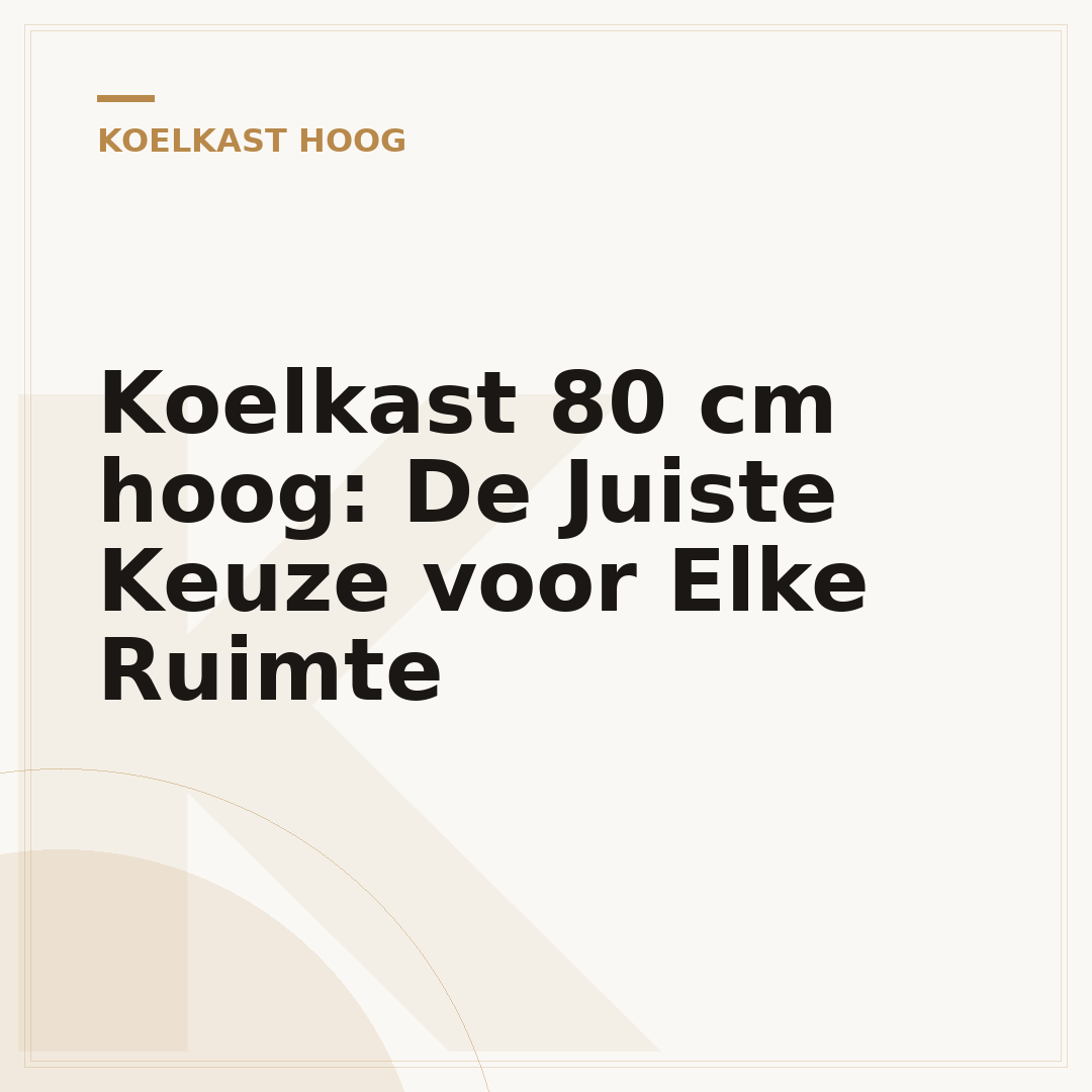 Koelkast 80 cm hoog: De Juiste Keuze voor Elke Ruimte